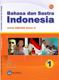 Bahasa dan Sastra Indonesia 1: untuk SMA Kelas X