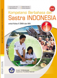 Kompetensi Berbahasa dan Sastra Indonesia 1: untuk Kelas X