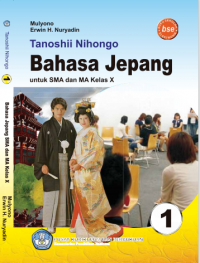 Tanoshii Nihongo Bahasa Jepang untuk Kelas X