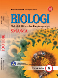 Biologi 1: Makhluk Hidup dan Lingkungannya untuk Kelas X