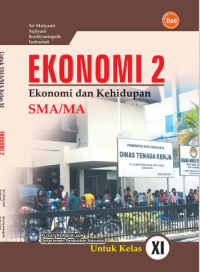 Ekonomi 2: Ekonomi dan Kehidupan untuk Kelas XI