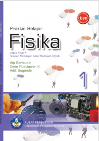 Praktis Belajar Fisika 1: untuk Kelas X