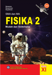 Fisika 2: Mudah dan Sederhana untuk Kelas XI