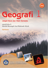 Geografi 1 Jelajah Bumi dan Alam Semesta untuk Kelas X