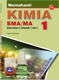 Memahami Kimia 1: untuk Kelas X Semester 1 dan 2