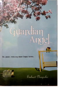 Guardian Angel ( Terkurung dalam bingkai hatimu )