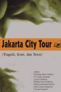 Jakarta City Tour Tragedi,Ironi dan Teror