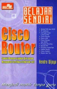 CISCO ROUTER ( Sambil Mempersiapak diri dalam Mengambil Sertifikat 640-507 )