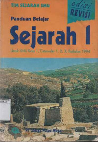 Panduan Belajar Sejarah 1 Untuk SMUN Kelas 1, Caturwulan 1,2,3 Berdasarkan Kurikulum 1994