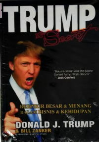 TRUMP The Secret ( Berpikir Besar dan Menang dalam Bisnis & Kehidupan )