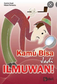 Kamu Bisa Jadi Ilmuwan!