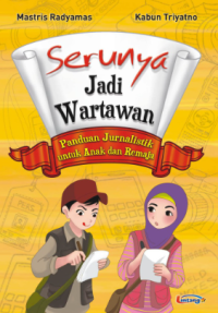 Serunya Jadi Wartawan